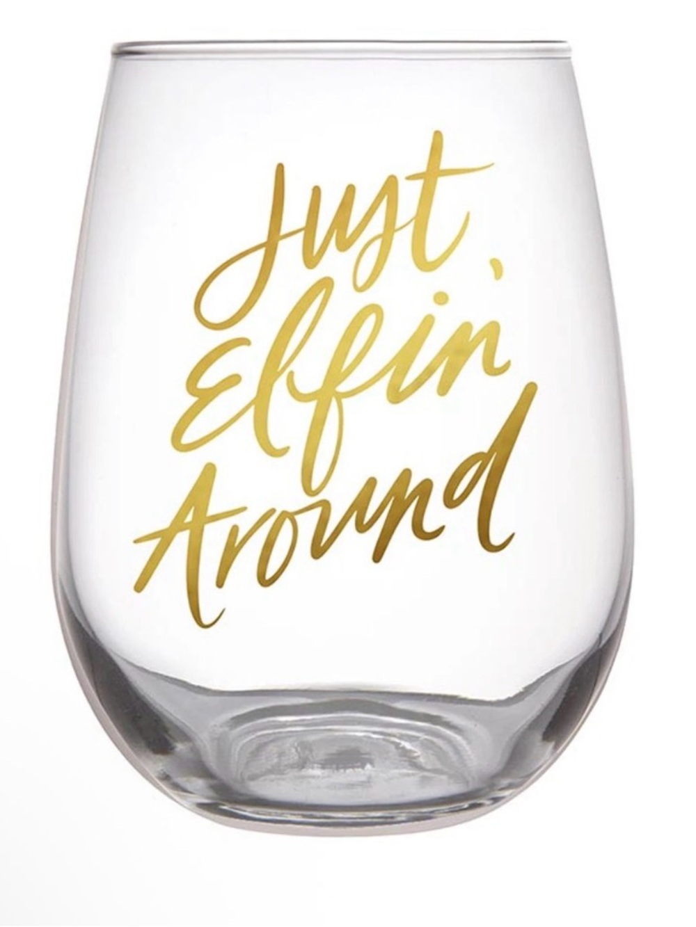Gold Lettered 'Just Elfin' Stemless Wine Glass 20oz